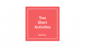 Two short activities