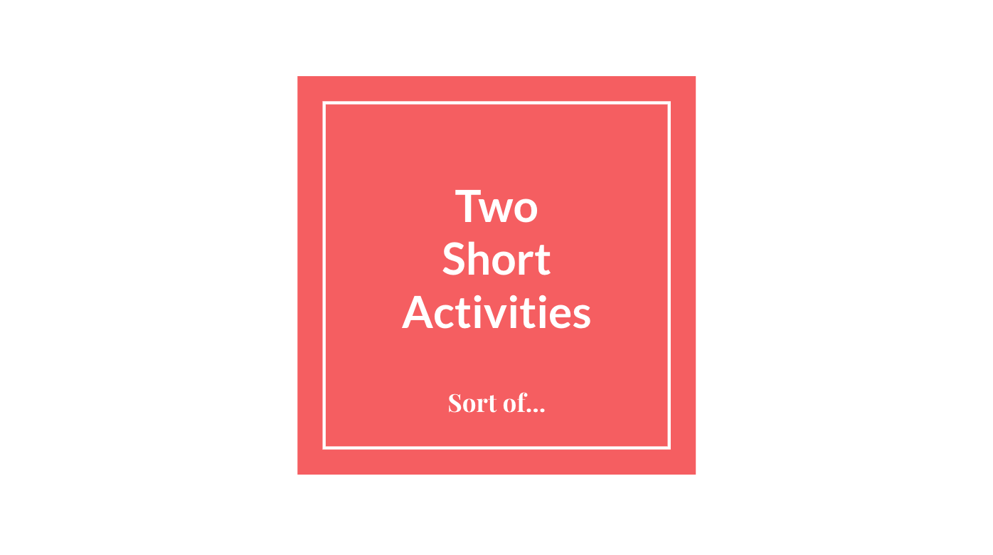 Two short activities
